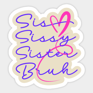 Sis sissy sister bruh Sticker